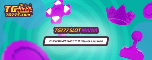 TG777 Slot Mania: Your Ultimate Guide to Jili Games & Big Wins